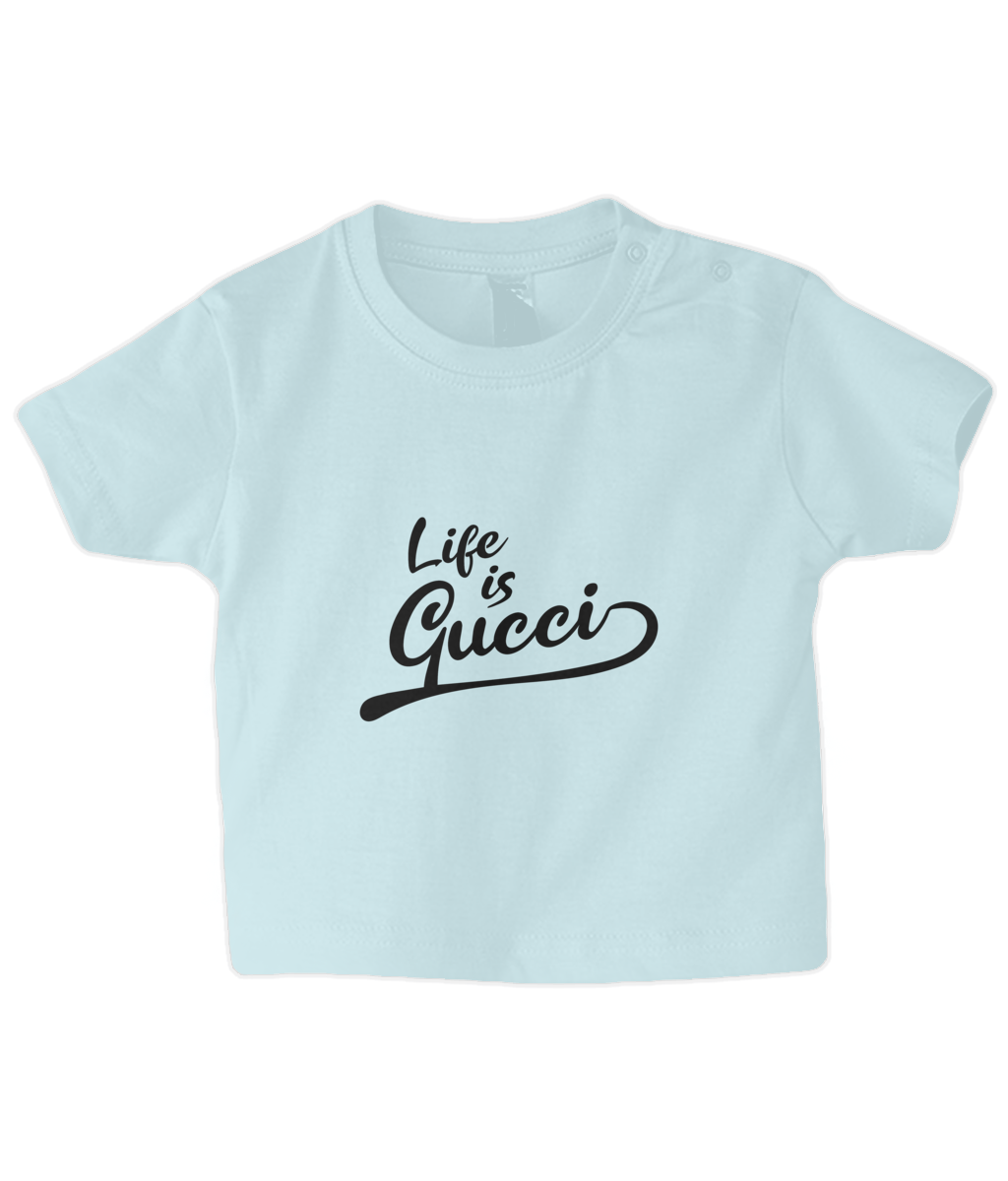 Life is Gucci Baby T Shirt – BIXIKIDS