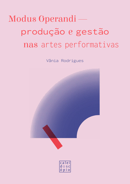 Modus Operandi: Produção e Gestão nas Artes Performativas.