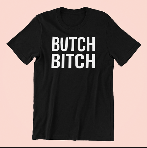 Butch Bitch Shirt