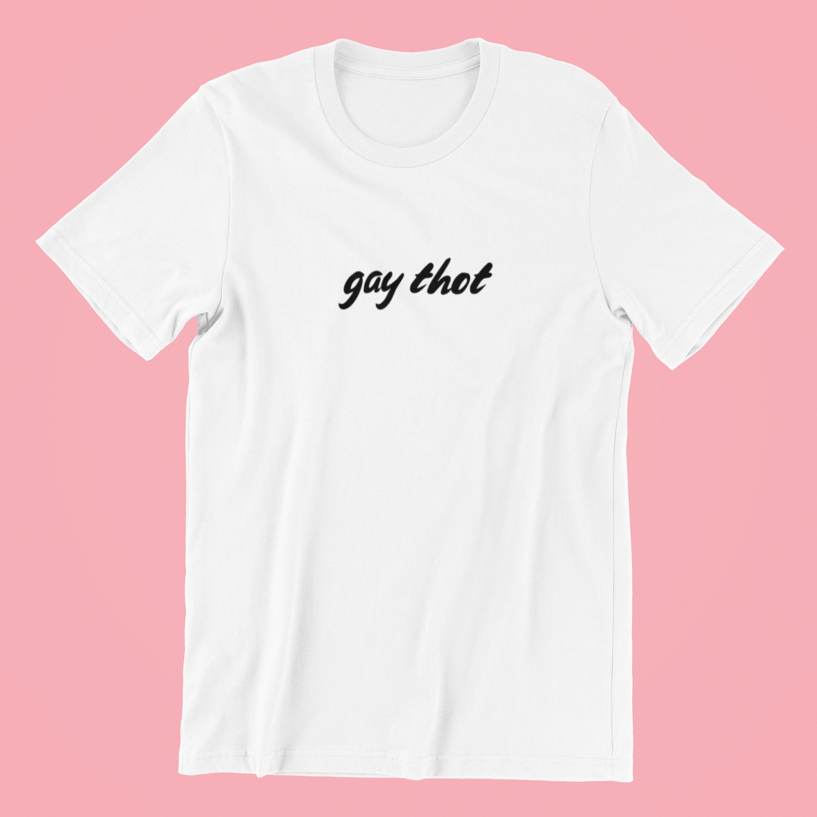 Gay Thot White Shirt | QueerlyDesigns