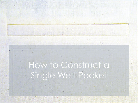 How to Construct a Single Welt Pocket