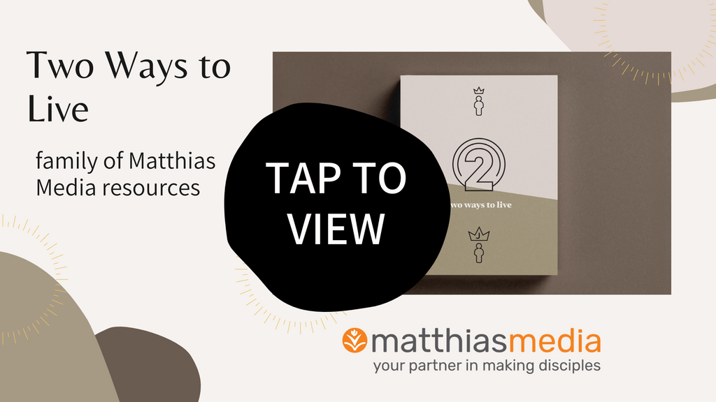 two ways to live family of resources matthias media tap to view