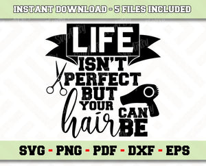 Life Isn T Perfect But Your Hair Can Be Svg File Instant Download