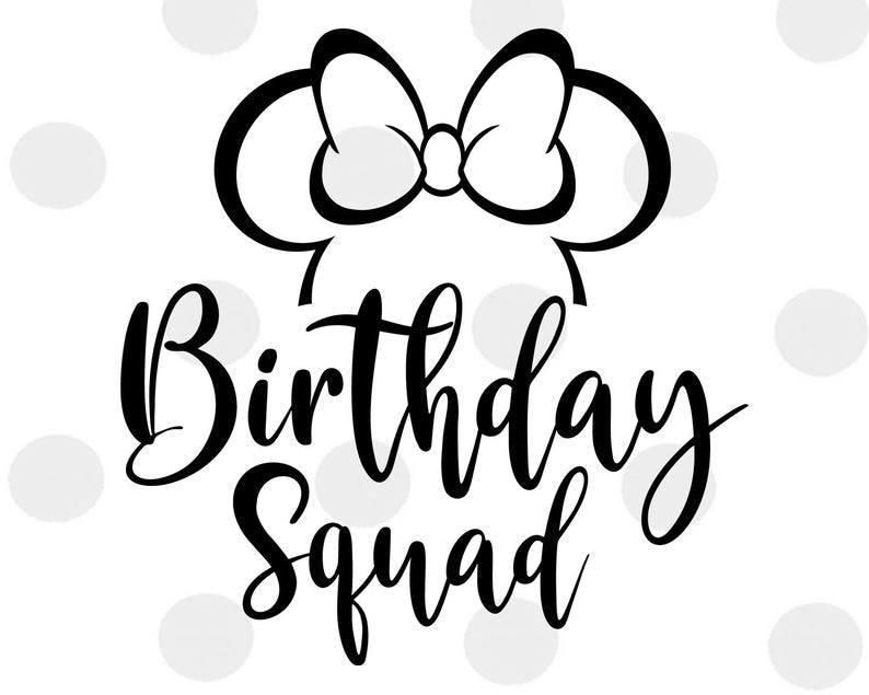 Free Free 156 Disney Birthday Squad Svg Free SVG PNG EPS DXF File