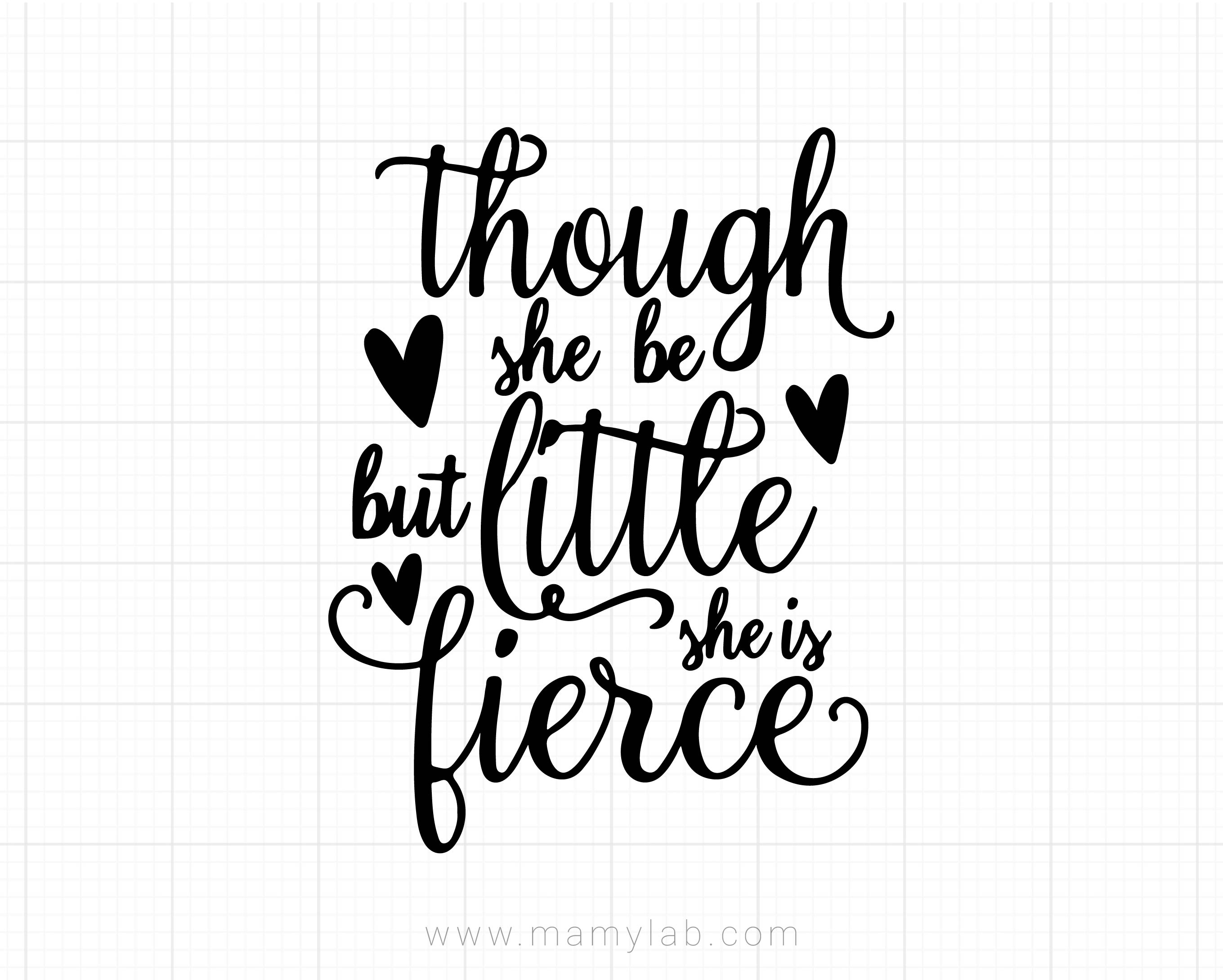 Download Clip Art Art Collectibles Svg Files For Cricut Svg Cut Files Baby Girl Svg Quotes And Though She Be But Little She Is Fierce Svg