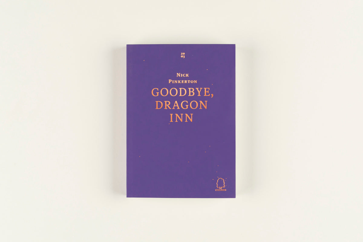 Goodbye, Dragon Inn Nick Pinkerton