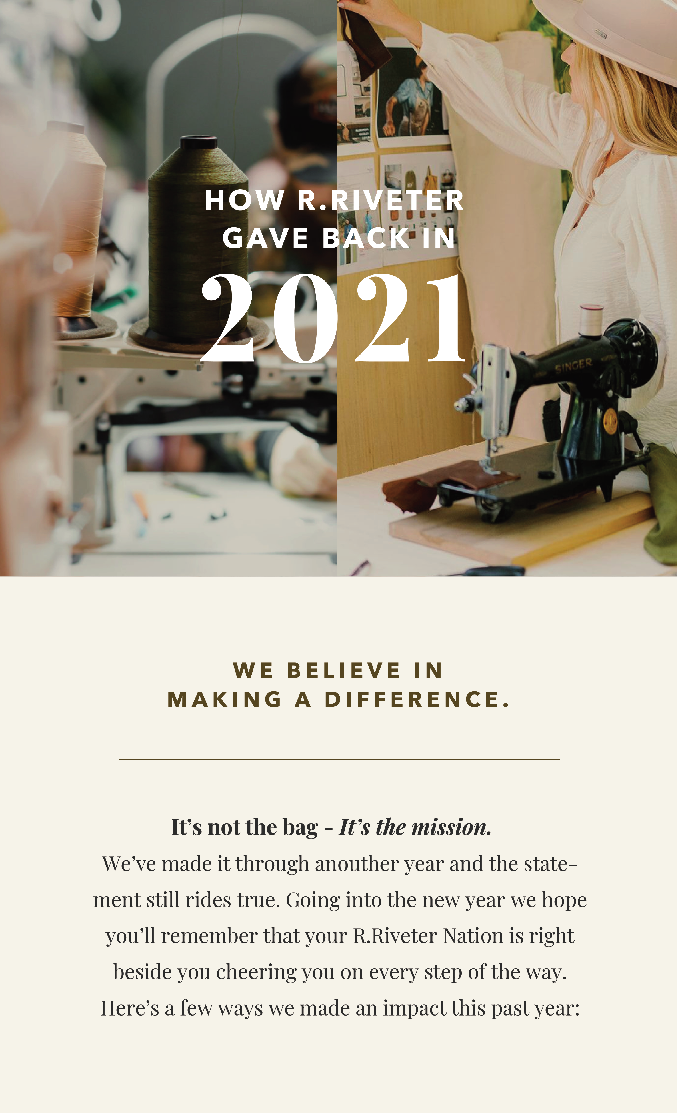 Its not the bag - Its the mission.  We’ve made it through another year and that statement still rings true.  Going into the new year we hope you’ll remember that your Riveter Nation is right beside you cheering you on every step of the way.  Here’s a few ways we made an impact this past year: