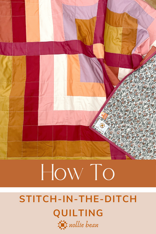 Quilting Tutorial:  How to Stich-in-the-Ditch | A Nollie Bean Tutorial