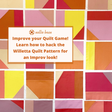 How to hack the Willetta Quilt Pattern for an Improv Look
