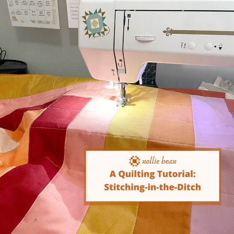 Quilting Tutorial:  How to Stich-in-the-Ditch | A Nollie Bean Tutorial