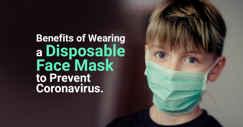 Benefits of Wearing a Disposable Face Mask to Prevent Coronavirus
