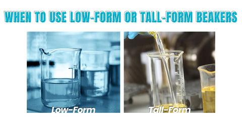 when to use low form or tall form beaker