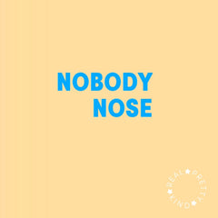 NOBODY NOSE