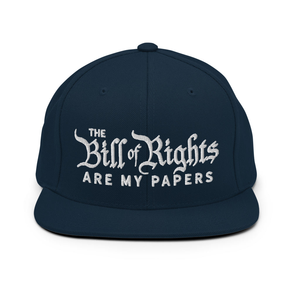 The Bill of Rights Are My Papers Snapback Hat