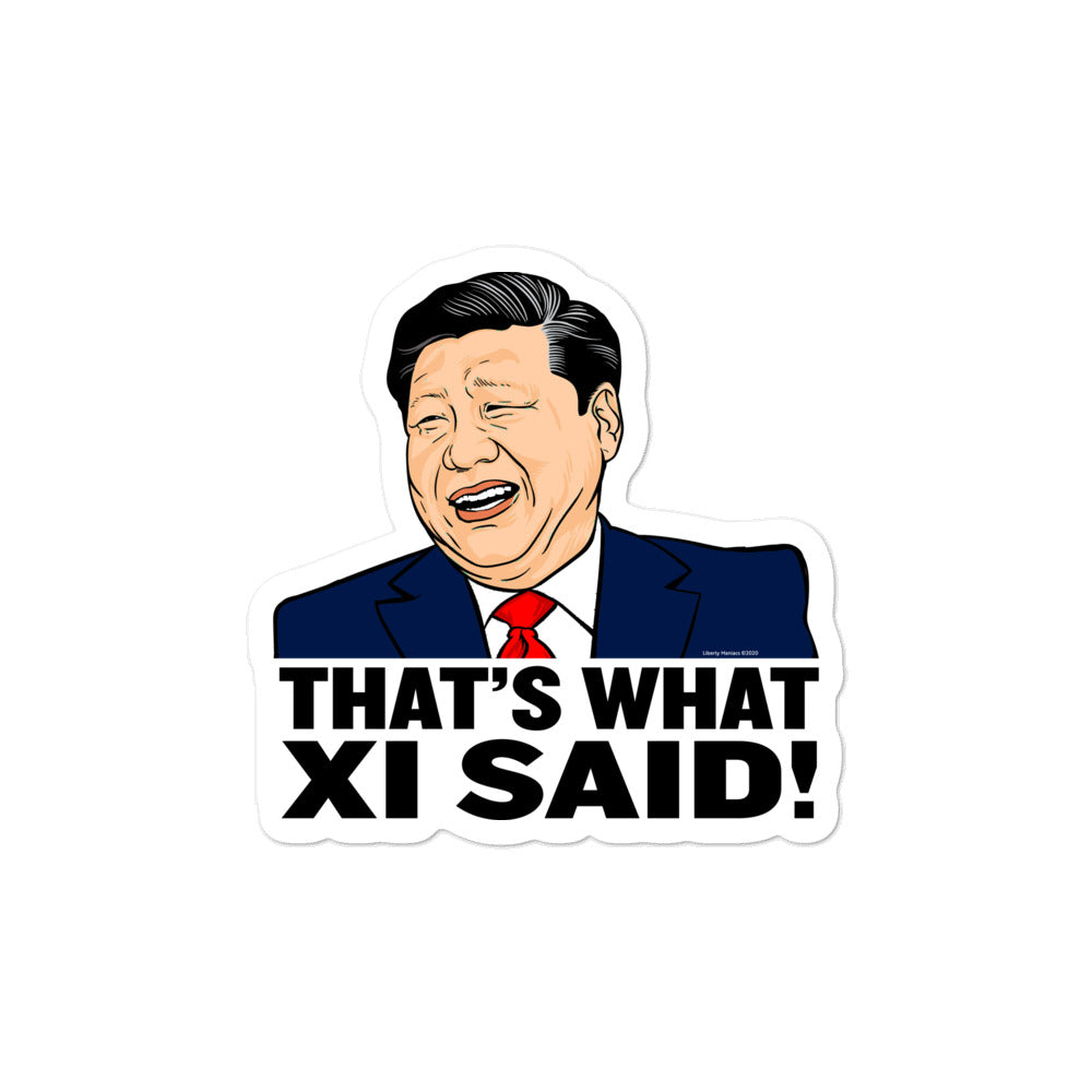 That's What Xi Said Sticker - Liberty Maniacs