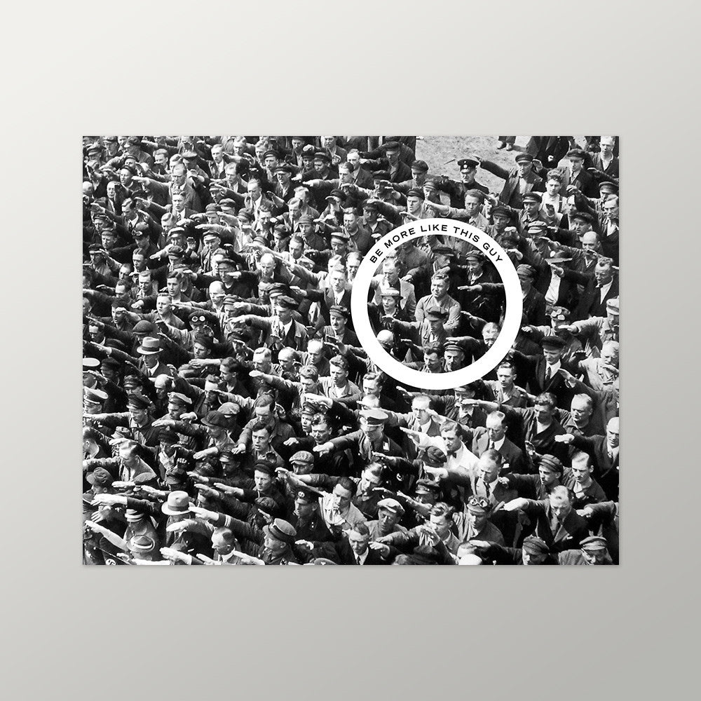 August Landmesser Be More Like This Guy Prints Liberty Maniacs