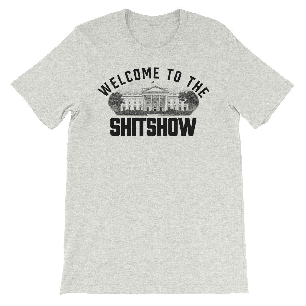 Welcome to the Shitshow T-Shirt  New Orleans Graphic Fashion Tees