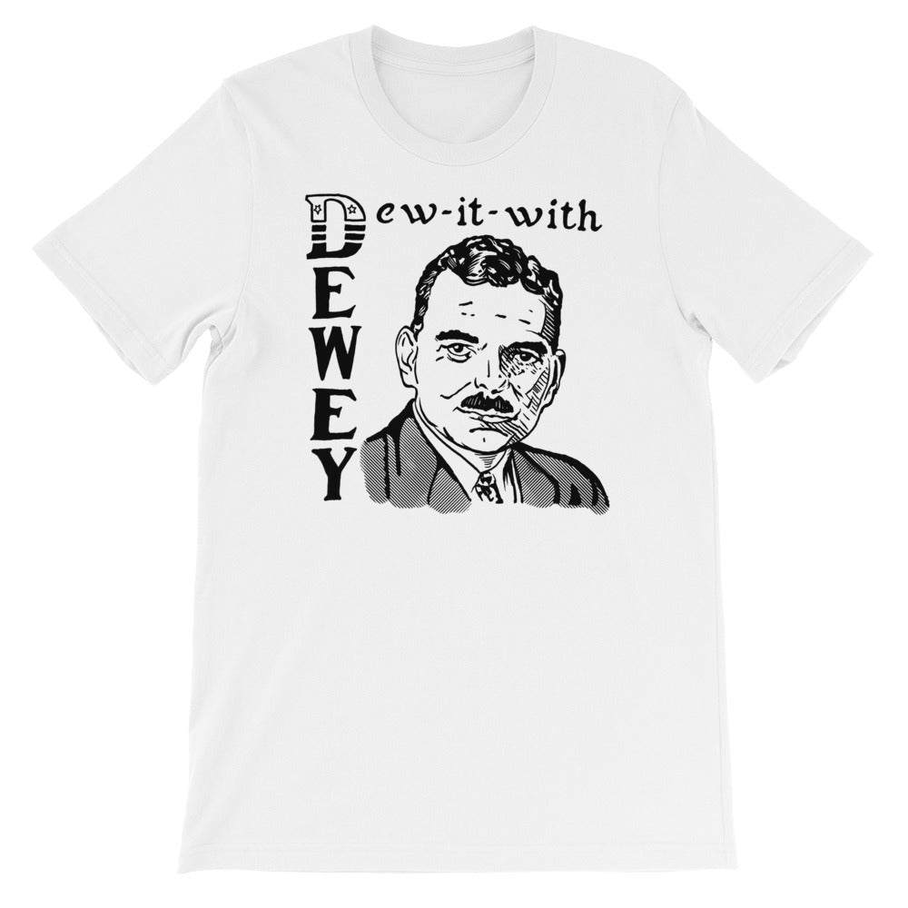 Dew It With Dewey 1948 Thomas Dewey Reproduction T-Shirt - Liberty Maniacs