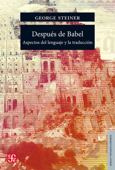 Después de Babel: Aspectos del lenguaje y la traducción | FCEChile