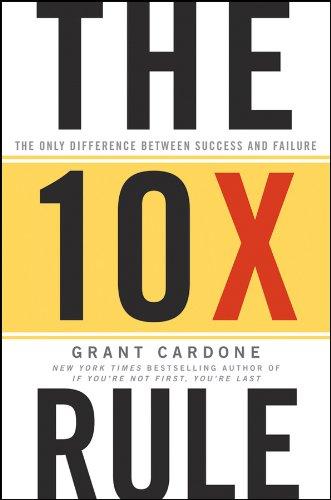 The 10X Rule by Grant Cardone