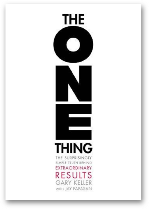 The ONE Thing by Gary W. Keller and Jay Papasan
