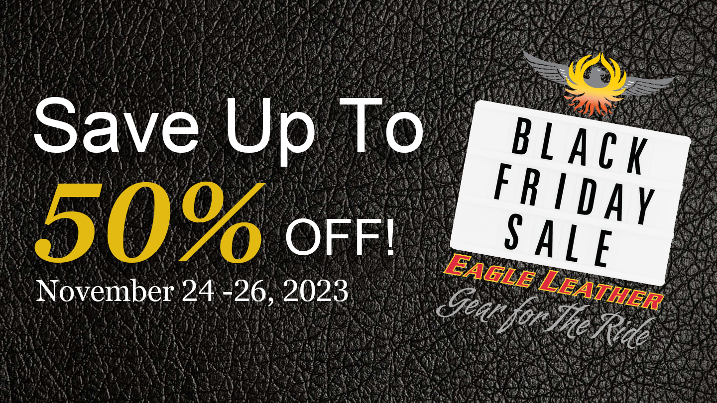 Black Friday Sale Save up to 50% off at Eagle Leather
