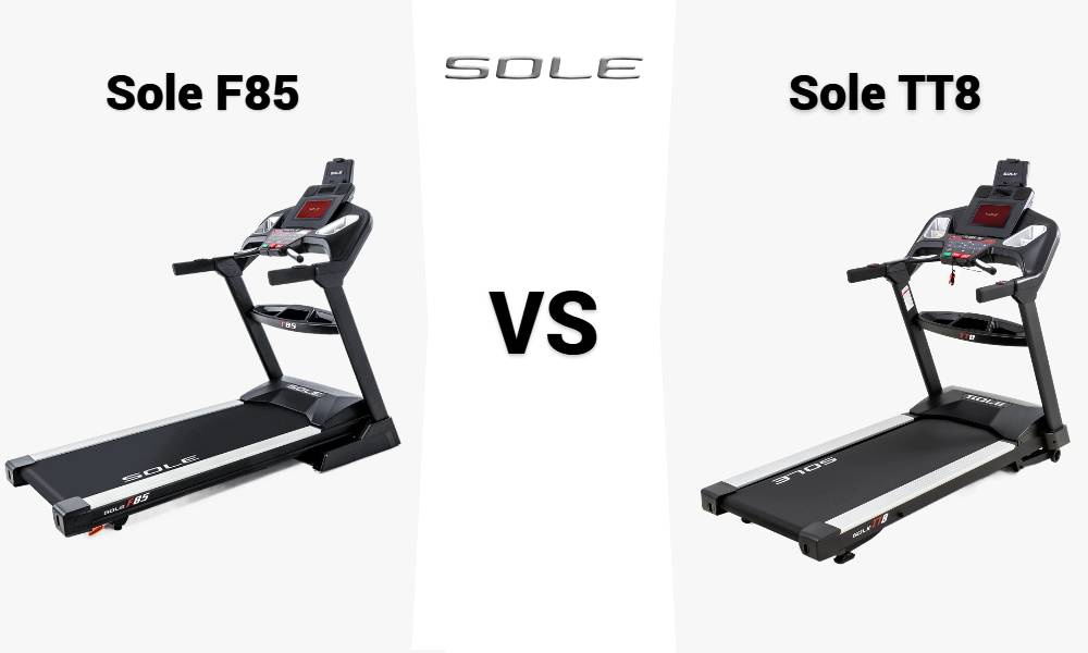 Sole F85 vs TT8 Treadmill