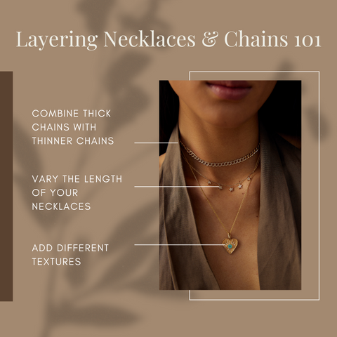 How to layer necklaces and chains 101: Combine thick and thinner chains. Vary the length of your necklaces. Add different textures.