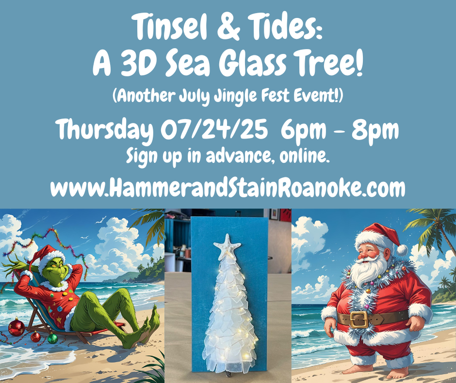 07/24/25 (Thursday) Tinsel & Tides: A 3D Sea Glass Tree! 6pm - 8pm