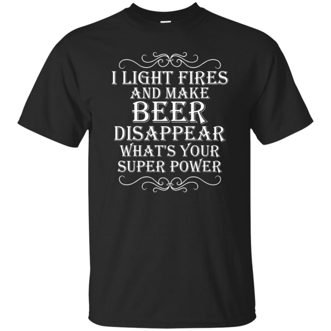 Camping T Shirt I Light Fires And Make Beer Disappear Humor
