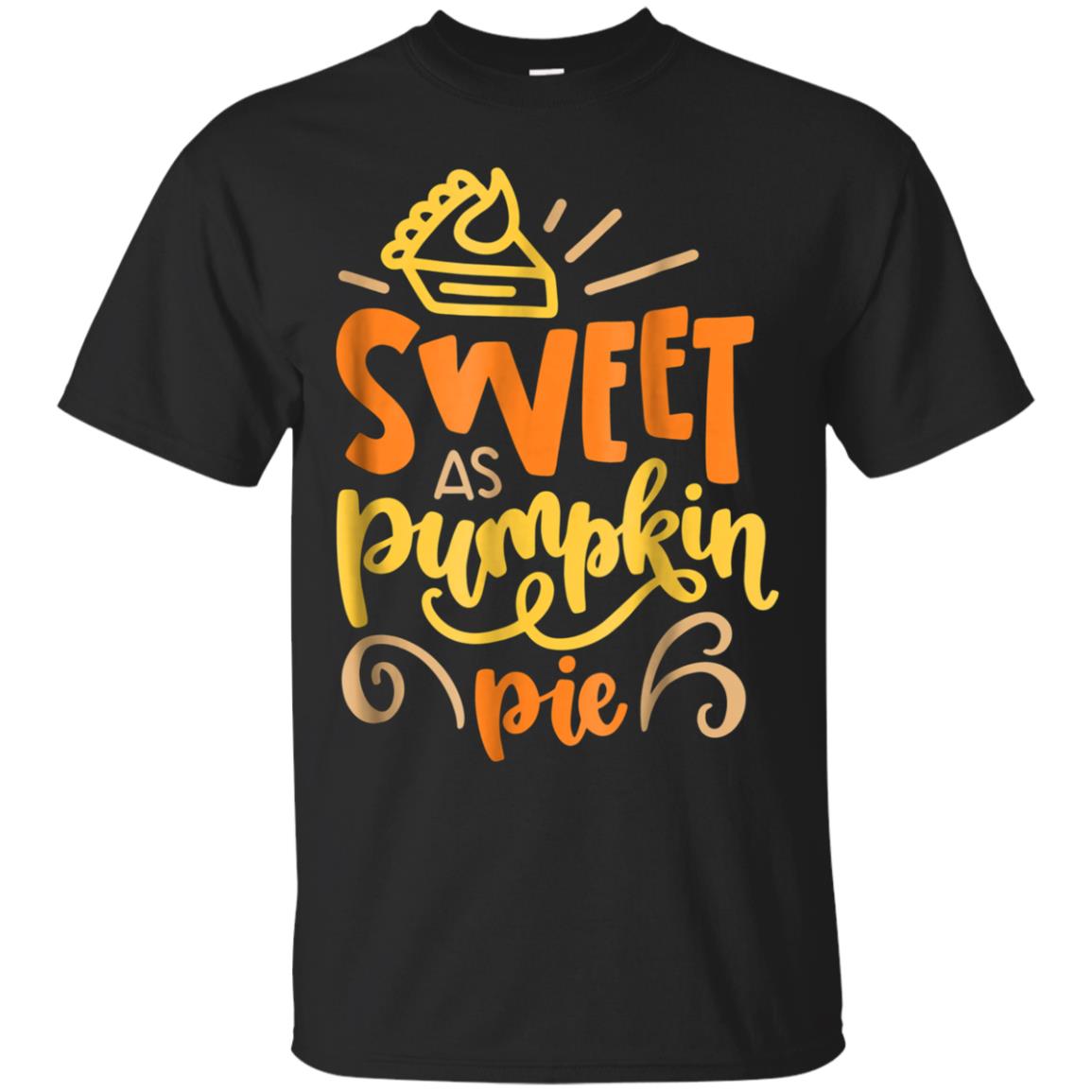Sweet As Pumpkin Pie Cute Fall Thanksgiving Shirt For Girl