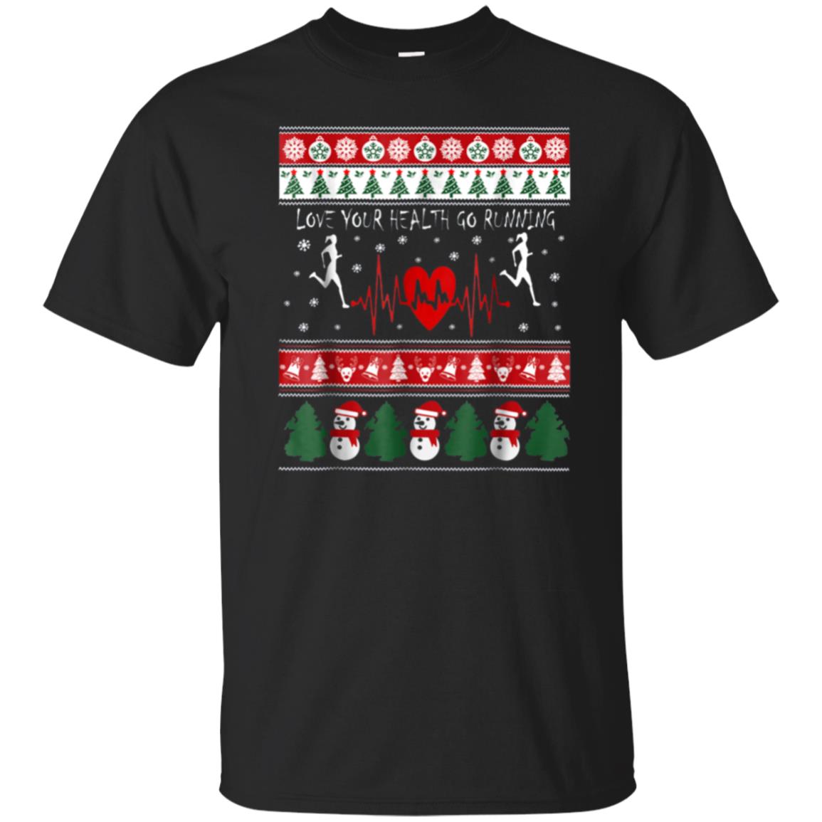 Running Love Your Health Go Running Christmas Tshirt