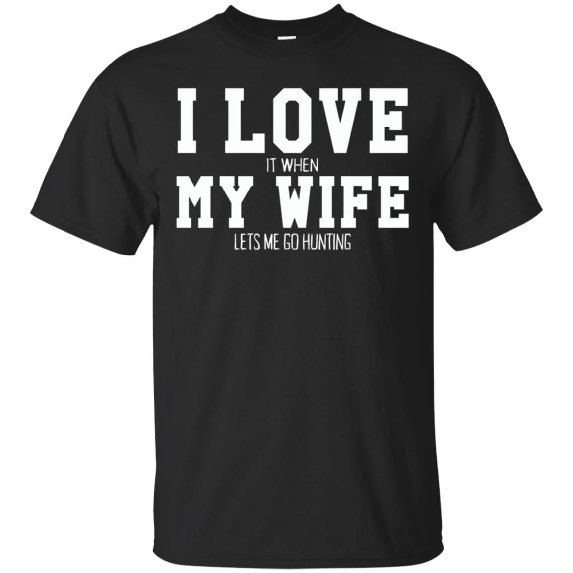 Love My Wife And Hunting T Shirt