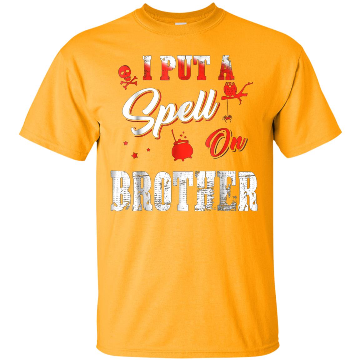 Halloween I Put Spell On My Brother Gift T Shirt