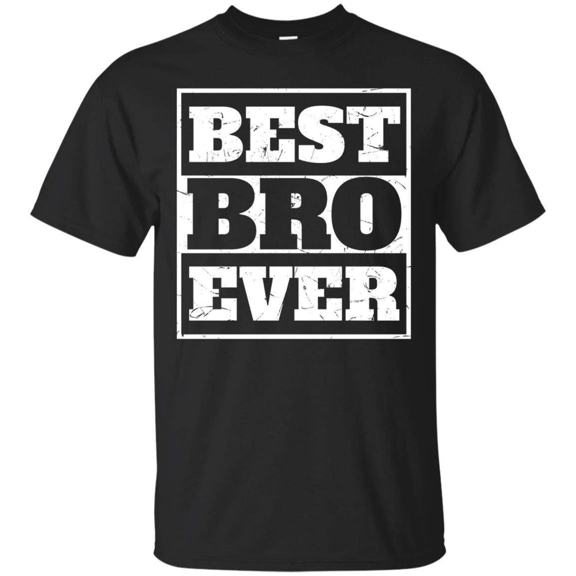 Best Bro Ever Brother Gifts Friend Tee Funny T Shirt