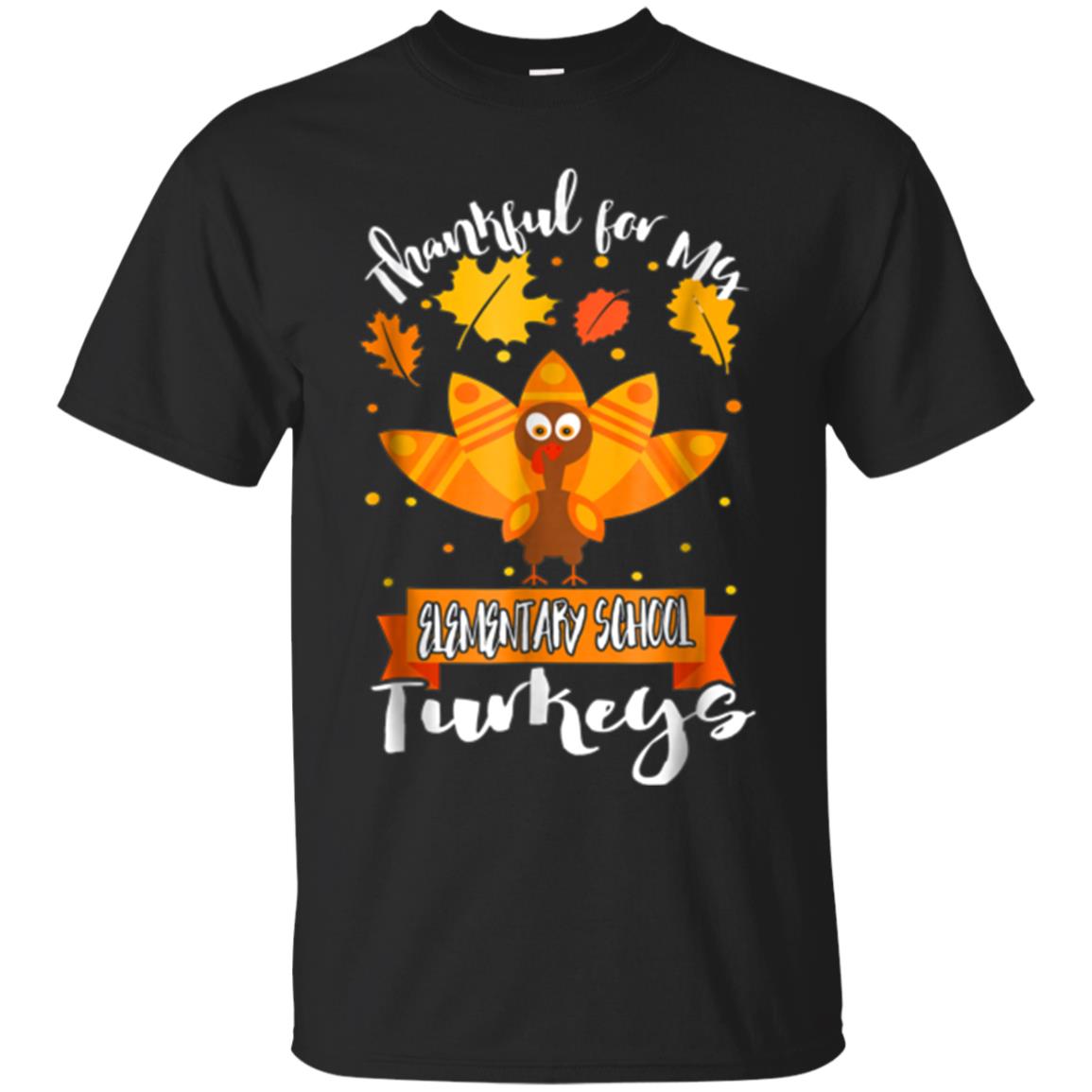 Thankful For Eletary School Turkeys Thanksgiving Shirt