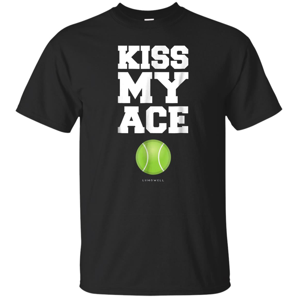 Funny Tennis Shirts: Kiss My Ace Tennis Player Gift T Shirt