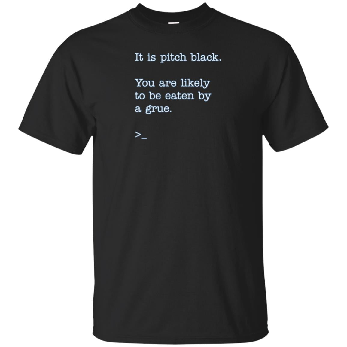 It Is Pitch Black Zork Shirt - Classic Text Adventure Tee