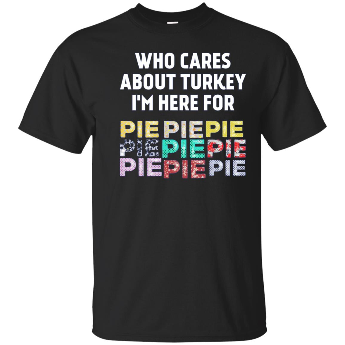 Thanksgiving, Here For The Pie T Shirt