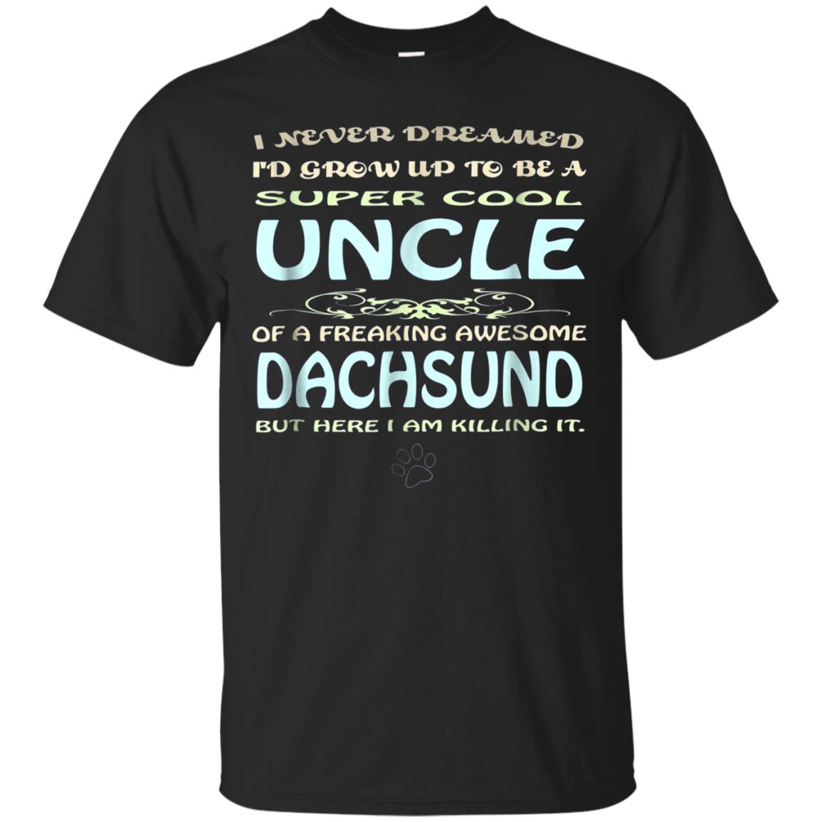 Super Cool Uncle Of Freaking Awesome Dachshund Shirt