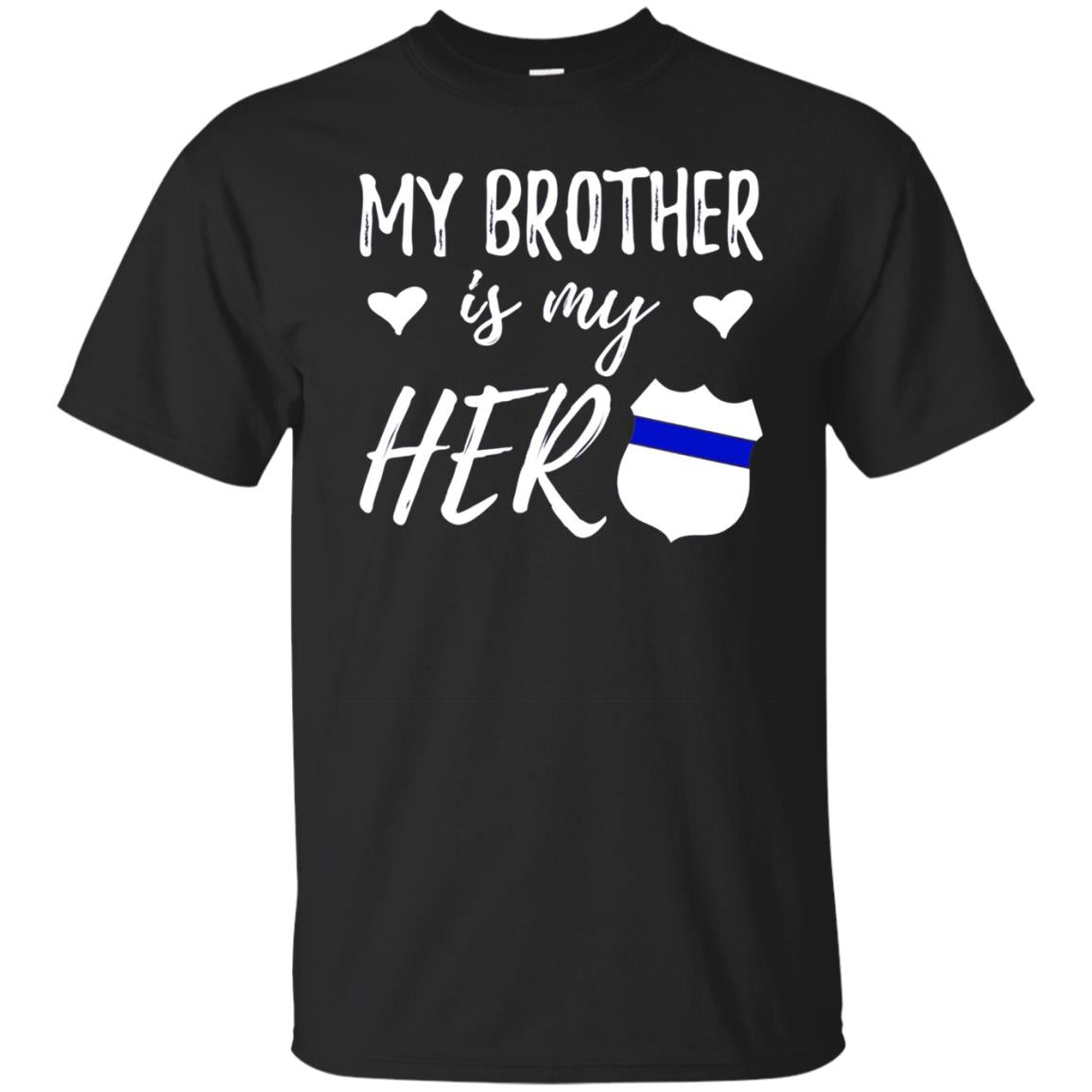 My Brother Is My Hero Shirt Police Officer Sister T-shirt