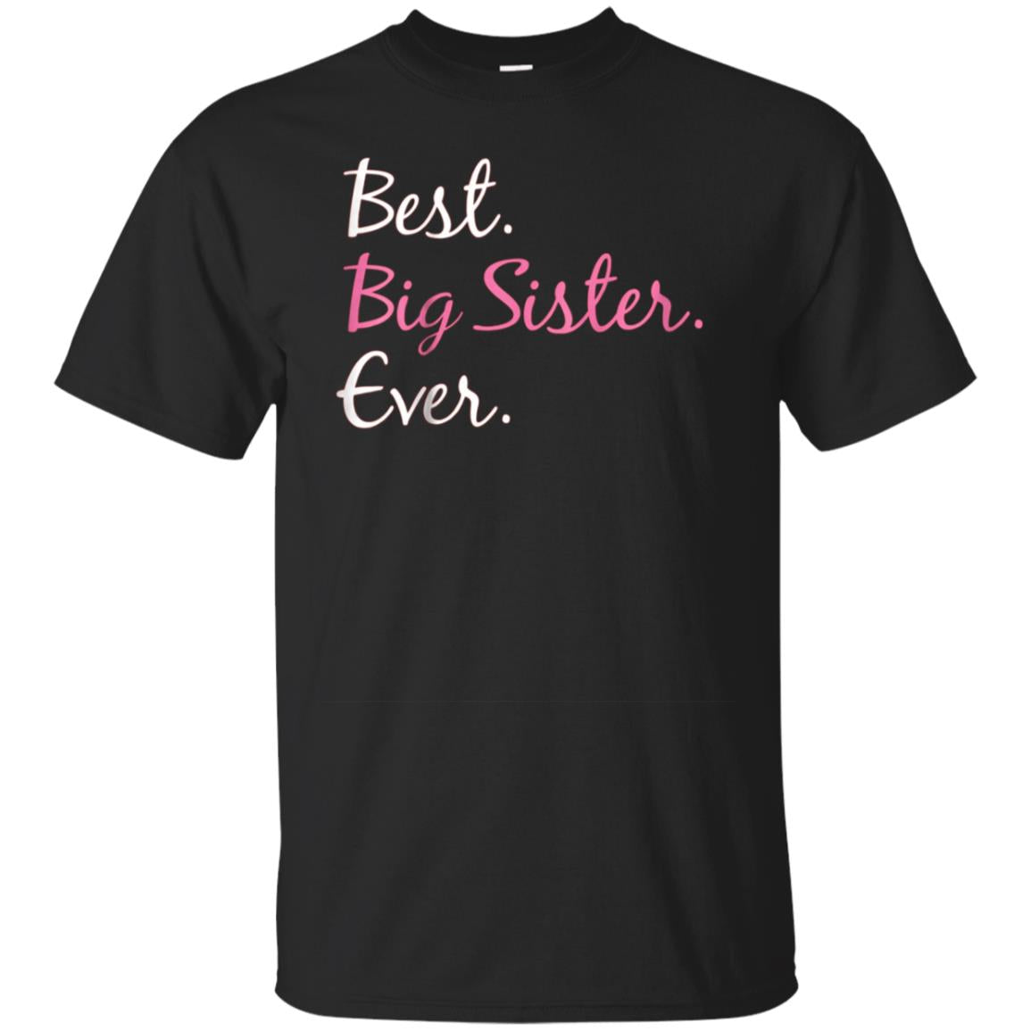 Best Big Sister Ever T-shirt