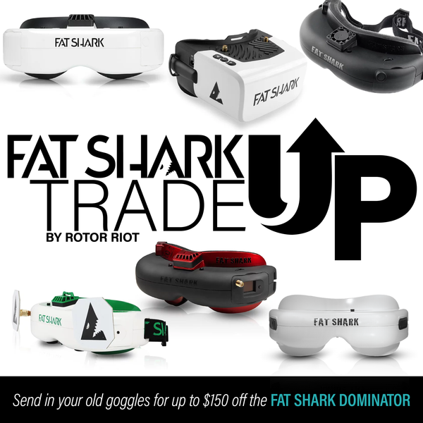 Fat Shark Dominator Trade Up – Rotor Riot Store