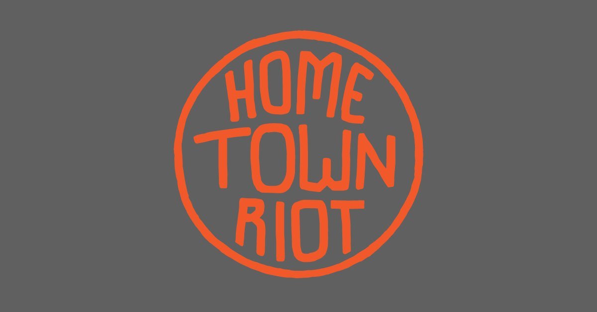 HomeTownRiot