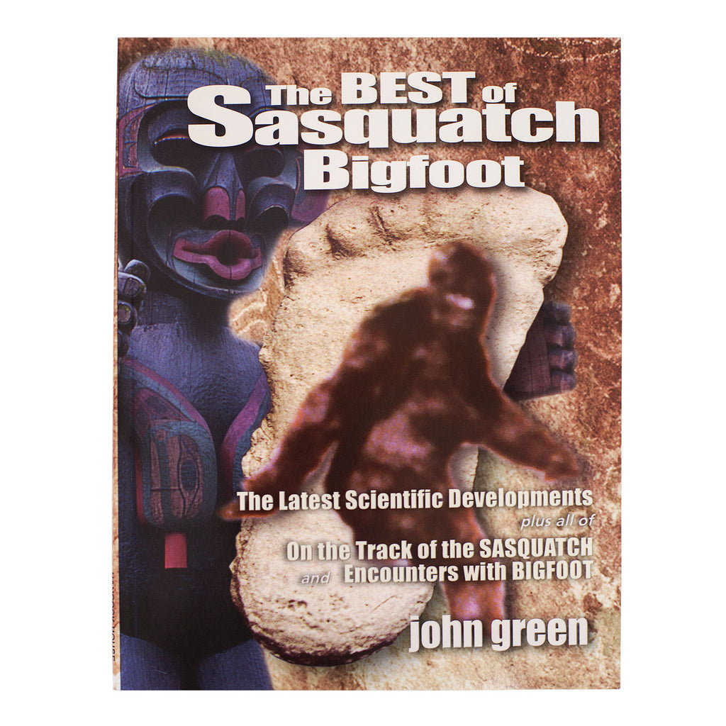 The Best of Sasquatch Bigfoot by John Green