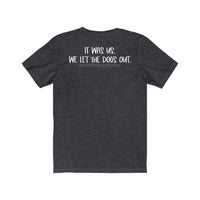 Be Intentional Let All The Dogs Out Tee