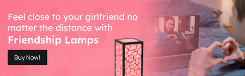Feel close to your girlfriend no matter the distance with Friendship Lamps
