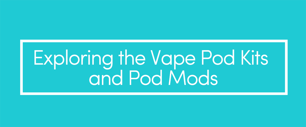 What is a Pod Vape? – PodVapes