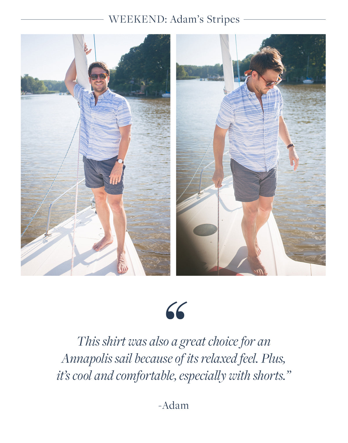 This shirt was also a great choice for an  Annapolis sail because of its relaxed feel. Plus, it’s cool and comfortable, especially with shorts.