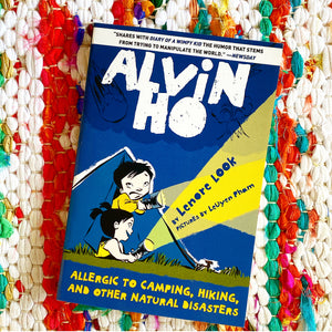 Alvin Ho: Allergic to Camping, Hiking, and Other Natural Disasters, 2 | Lenore Look, Pham